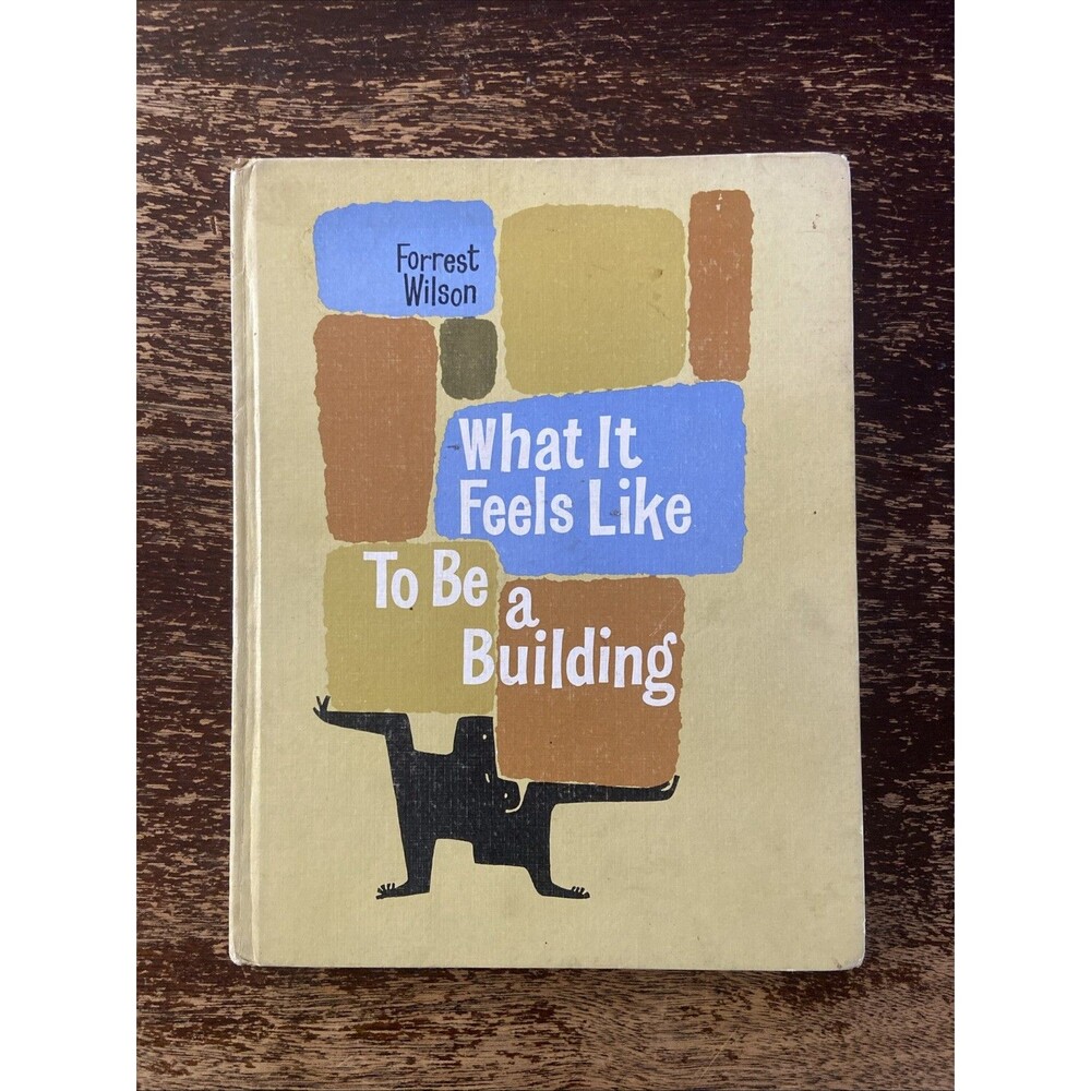 What It Feels Like To Be A Building Forrest Wilson 1969 FIRST EDITION Doubleday